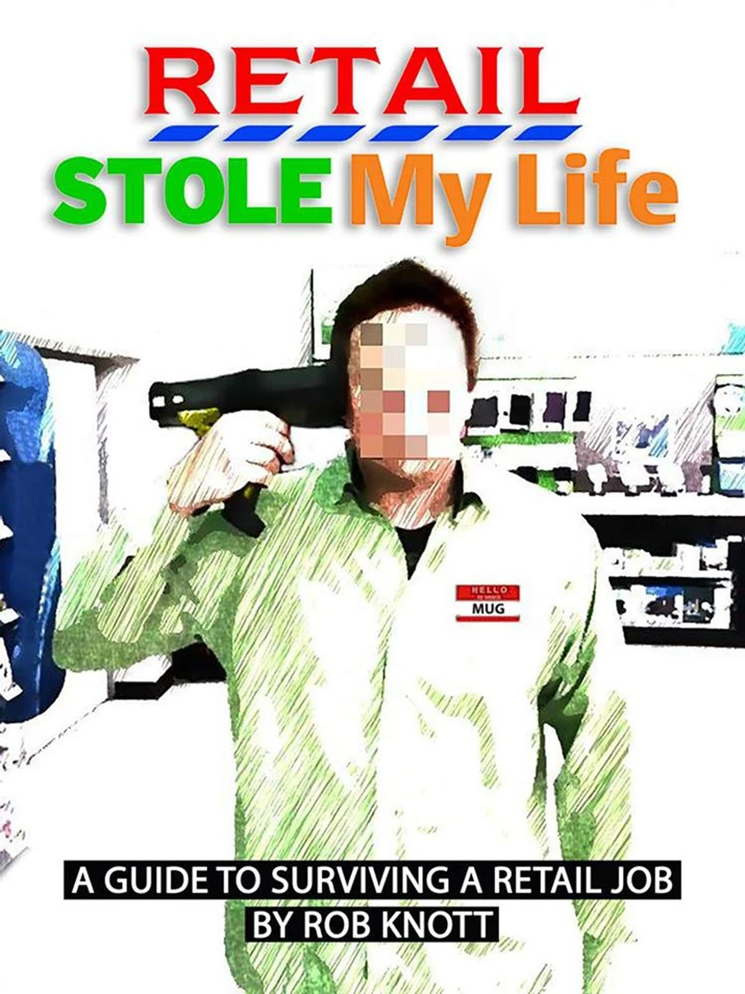 Rob on the original Retail Stole My Life book cover, holding a retail pricing gun to his head